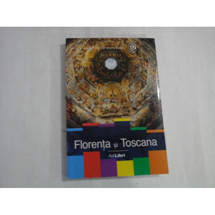 FLORENTA SI TOSCANA  -  CALATOR PE MAPAMOND